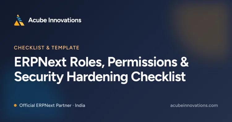 ERPNext Roles, Permissions & Security Hardening Checklist