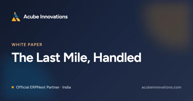 The Last Mile, Handled: Route Planning & Proof of Delivery with ERPNext Delivery Trips