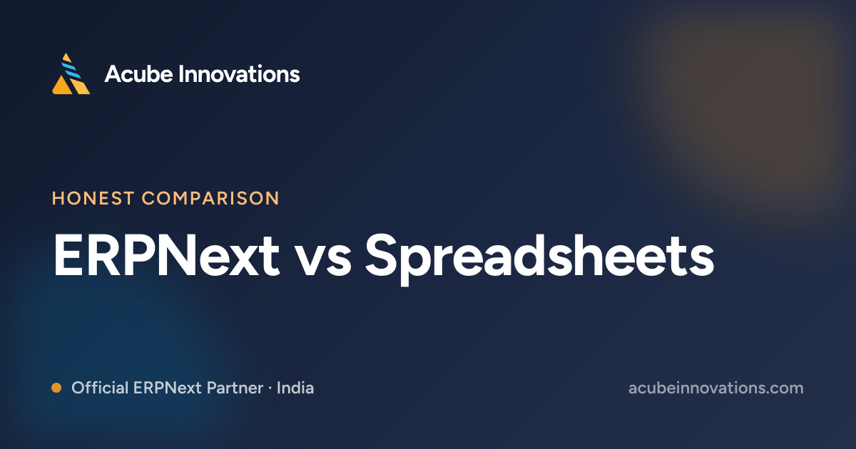 ERPNext vs Spreadsheets